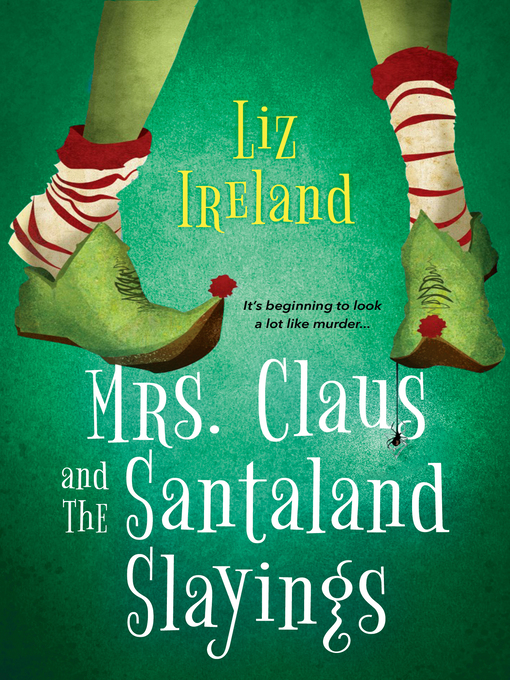 Title details for Mrs. Claus and the Santaland Slayings by Liz Ireland - Wait list